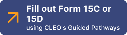 Fill out Form 15C or 15D using CLEO's Guided Pathways