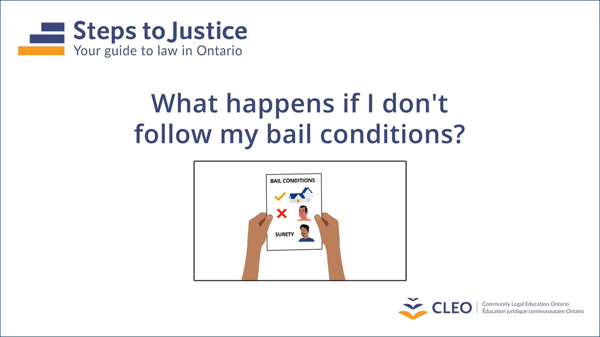 Watch this video to learn what happens if you don’t follow your bail conditions