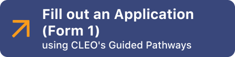 Fill out an Application (Form 1) using CLEO’s Guided Pathways