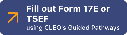 Fill out Form 17E or TSEF using CLEO’s Guided Pathways